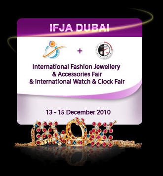 International Fashion Jewellery & Accessories & Watch & Clock Fair & Small & Medium Enterprises(SME) Expo & Conference 13- 15 December 2010 DUBAI