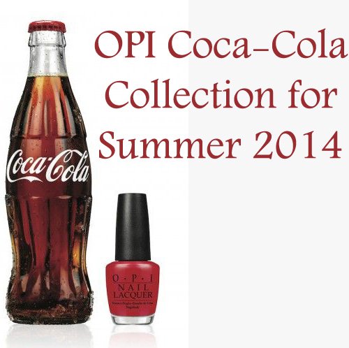 OPI và Coca Cola hợp tác ra mắt nước sơn móng dành cho mùa hè
